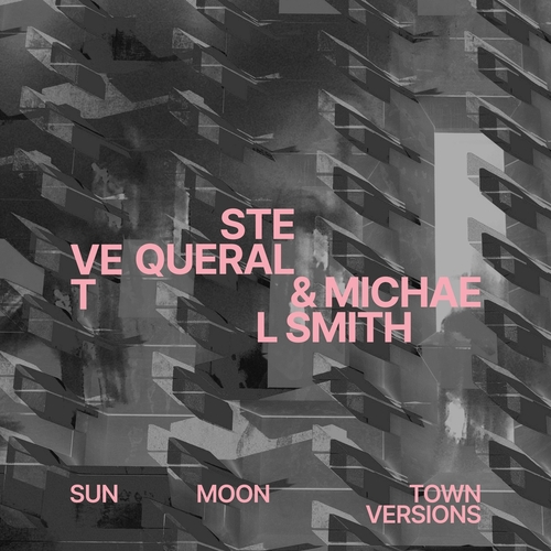 Steve Queralt & Michael Smith - Sun Moon Town Versions [BYTES19R]